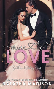 Title: Mine To Love, Author: Natasha Madison
