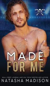 Title: Made For Me (Hardcover), Author: Natasha Madison