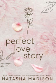 Title: Perfect Love Story (Hardcover): Small Town Enemies to Lovers Romance, Author: Natasha Madison