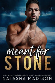 Title: Meant For Stone, Author: Natasha Madison