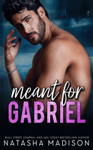 Title: Meant For Gabriel, Author: Madison