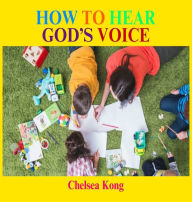 Title: How to Hear God's Voice, Author: Chelsea Kong