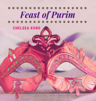 Title: Feast of Purim, Author: Chelsea Kong