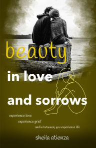 Title: Beauty in Love and Sorrows, Author: Sheila Atienza