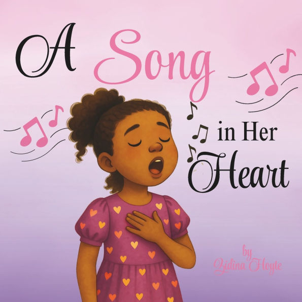 A Song in Her Heart: A Children's Book About Courage, Confidence, and Believing in Yourself