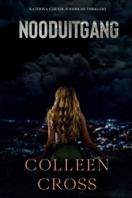 Title: Nooduitgang: een juridische thriller:, Author: Colleen Cross