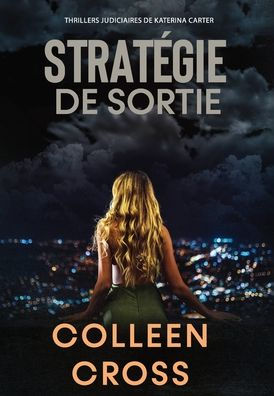 Stratégie de sortie: Un thriller judiciaire de Katerina Carter
