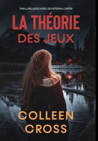 Title: La théorie des jeux: Policier Thriller, Author: Colleen Cross