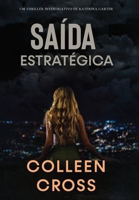 Saída Estratégica: Um thriller investigativo de Katerina Carter