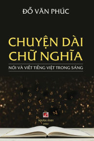 Title: Chuyện Dï¿½i Chữ Nghĩa (revised edition), Author: Van Phuc Do