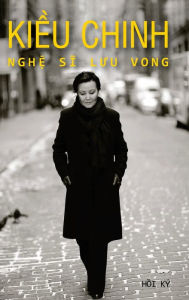 Title: Ki?u Chinh - Ngh? Si Luu Vong (second edition - hard cover - black & white), Author: Chinh Kieu