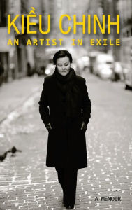 Title: Kieu Chinh - An Artist In Exile (hard cover - color), Author: Chinh Kieu