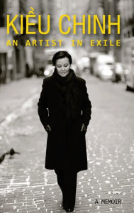 Title: Kieu Chinh - An Artist In Exile (final version - hardcover - color), Author: Chinh Kieu