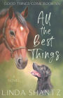 All The Best Things: Good Things Come Book 6