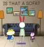 Is That a Sofa?: A delightful picture book that makes learning prepositions an interactive and engaging experience.