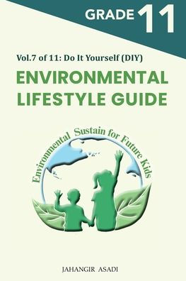Environmental Lifestyle Guide Vol.7 of 11: For Grade 11 Students
