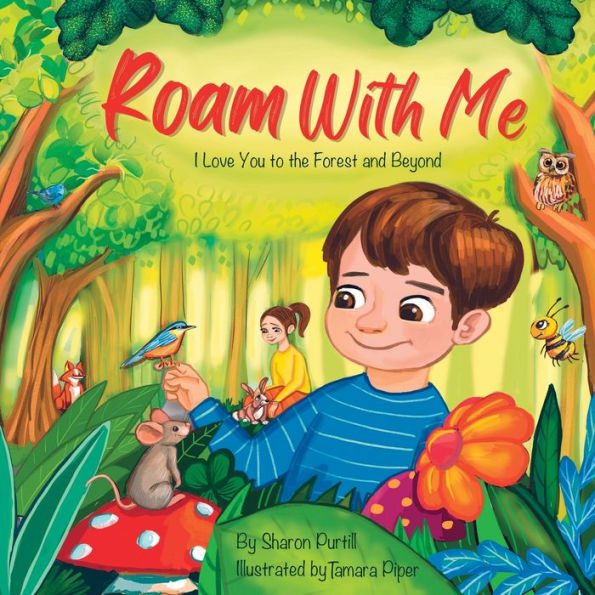 Roam With Me: I Love You to the Forest and Beyond (Mother Son Edition)