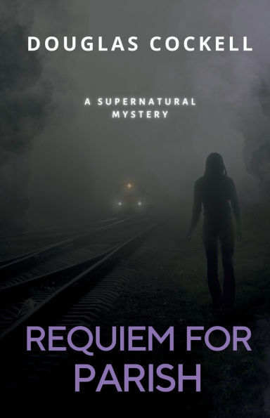 Requiem For Parish: A Supernatural Mystery