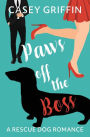 Paws off the Boss: A Romantic Comedy with Mystery and Dogs