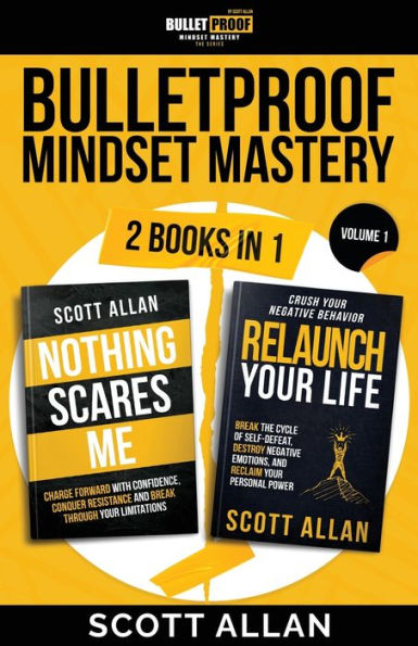 Bulletproof Mindset Mastery: Volume 1: 2 Books in 1: Break Your Limitations, Conquer Resistance and Crush Negative Behavior