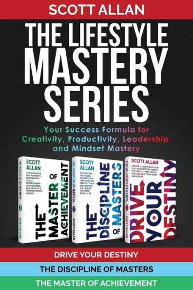 The Lifestyle Mastery Series: Your Success Formula for Creativity, Productivity, Leadership, and Mindset