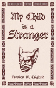Title: My Child is a Stranger, Author: Brandon Teigland