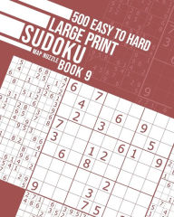 Title: 500 Easy to Hard Large Print Sudoku Book 9, Author: Map Nuzzle