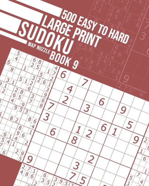 500 Easy to Hard Large Print Sudoku Book 9