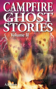 Title: Campfire Ghost Stories Vol 2, Author: A.S. Mott