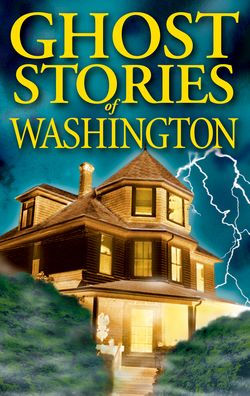 Ghost Stories of Washington