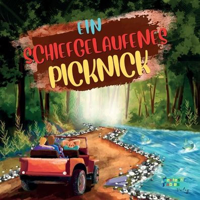 Ein schiefgelaufenes Picknick: Eine Abenteuergeschichte für Kinder mit Illustrationen