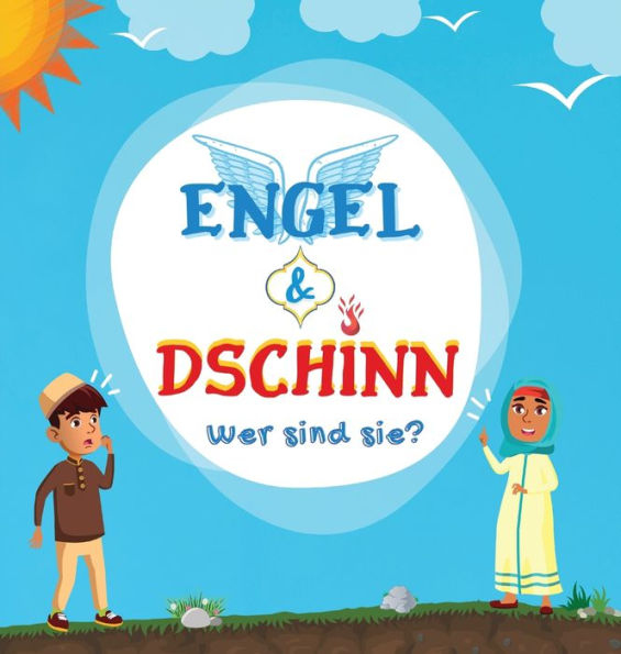 Engel & Dschinn; Wer sind sie?: Islamisches Buch für muslimische Kinder, das unsichtbare und übernatürliche Wesen enthüllt, die von Allah dem Allmächtigen geschaffen wurden