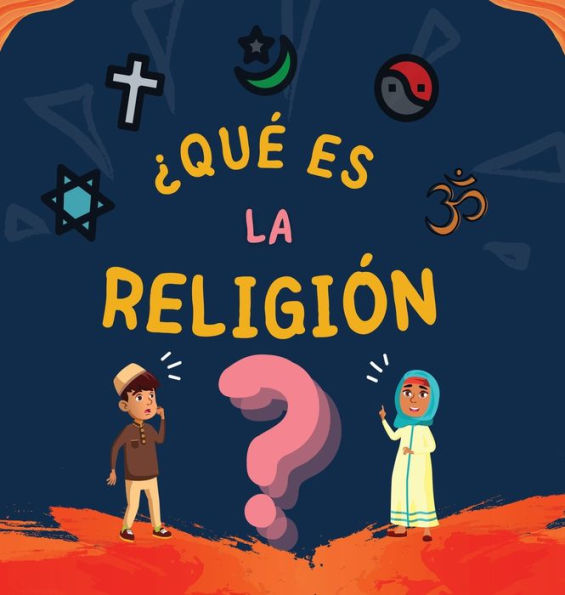 ¿Qué es la Religión?: Libro Islámico para niños musulmanes que describe las Religiones Abrahámicas divinas