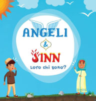 Title: Angeli & Jinn: Libro Islamico per bambini musulmani che spiega gli esseri invisibili e soprannaturali creati da Allah Al-Mighty, Author: Editori Hidayah