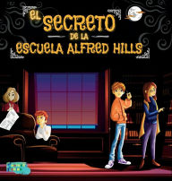 Title: El Secreto de la Escuela Alfred Hills: Una Historia de Misterio para niños con ilustraciones, Author: Editorial Fábulas Fantásticas