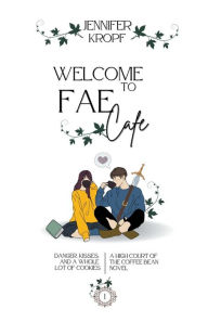 Title: Welcome to Fae Cafe, Author: Jennifer Kropf