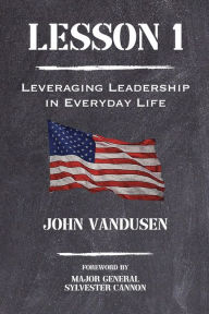 Title: Lesson 1: Leveraging Leadership in Everyday Life, Author: John VanDusen