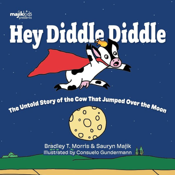 Hey Diddle Diddle: the untold story of cow that jumped over moon