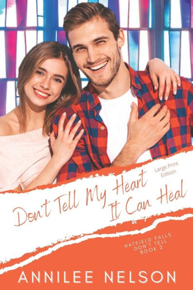 Don't Tell My Heart It Can Heal: A Faith-Filled Sweet Romance