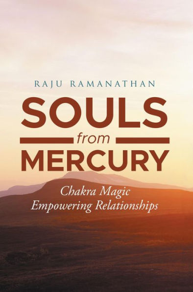 Souls from Mercury: Chakra Magic Empowering Relationships