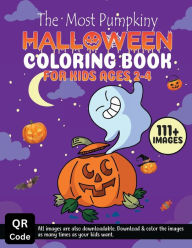 Title: The Most Pumpkiny Halloween Coloring Book for Kids Ages 2-4: Halloween Coloring Book for Toddlers with 111+ Cute Fun Halloween Images of Pumpkins, Cats, Witches & More, Author: Aria Capri Publishing