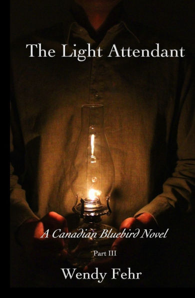 The Light Attendant: A Canadian Bluebird Novel, Part III