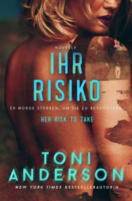 Title: Ihr Risiko - Her Risk To Take, Author: Toni Anderson
