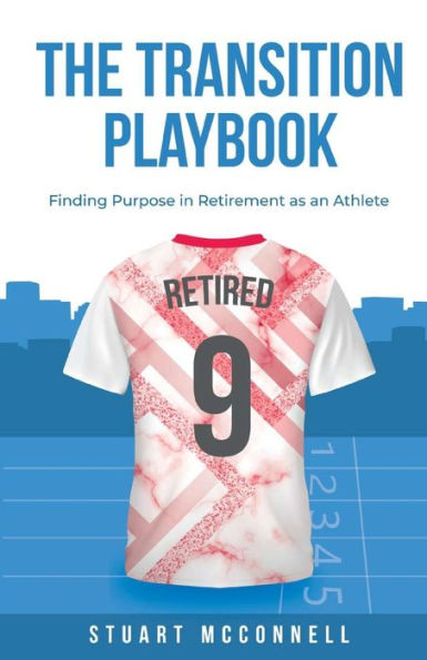 The Transition Playbook: Finding Purpose Retirement as an Athlete