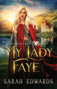 Title: My Lady Faye, Author: Sarah Edwards