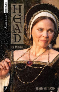 Title: Head: The Musical, Author: Debbie Patterson