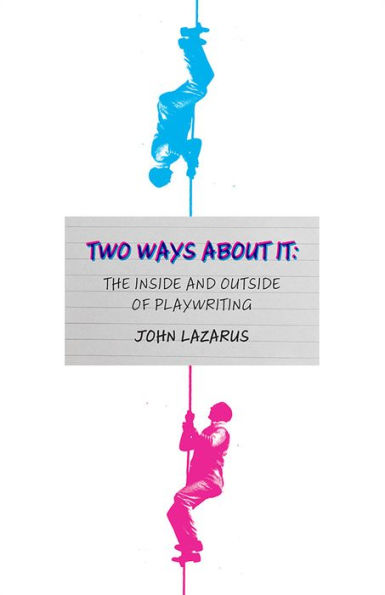 Two Ways About It: The Inside and Outside of Playwriting
