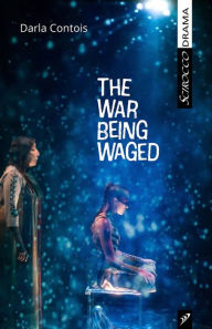Title: The War Being Waged, Author: Darla Contois