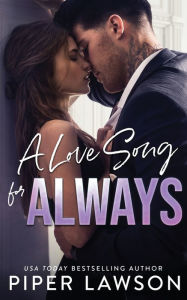 Title: A Love Song for Always, Author: Piper Lawson