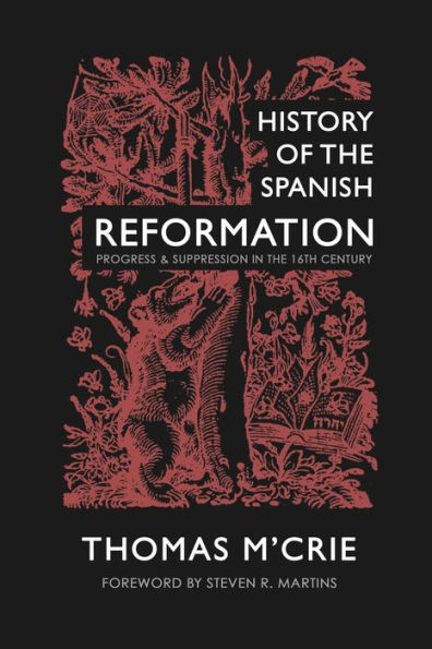 History of the Spanish Reformation: Progress & Suppression in the 16th Century